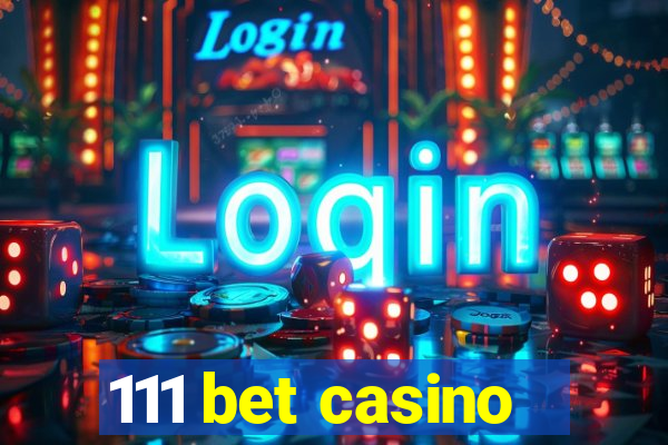 111 bet casino